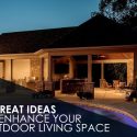 4 Great Ideas to Enhance Your Outdoor Living Space